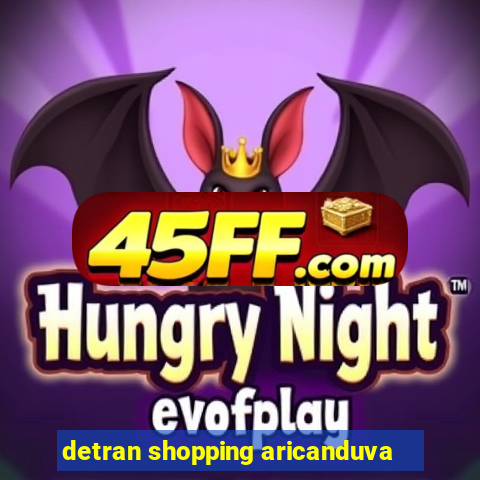 detran shopping aricanduva